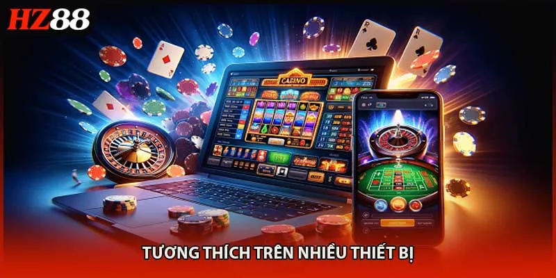 Tương thích trên nhiều thiết bị
